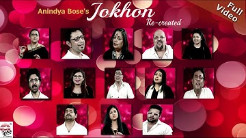 Jokhon re-created |Full Video Song | Feat. Various Artists | Anindya Bose