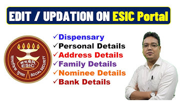 How to update / edit  personal details , dispensary, address, Nominee etc.  on ESIC Portal ?