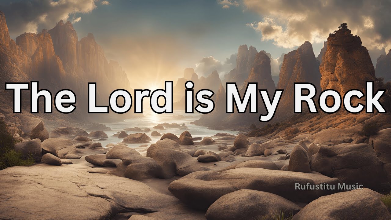 🎶 The Lord Is My Rock | A Powerful Gospel Anthem 🎶 - YouTube
