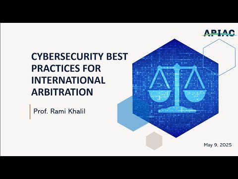 CYBERSECURITY BEST PRACTICES FOR INTERNATIONAL ARBITRATION