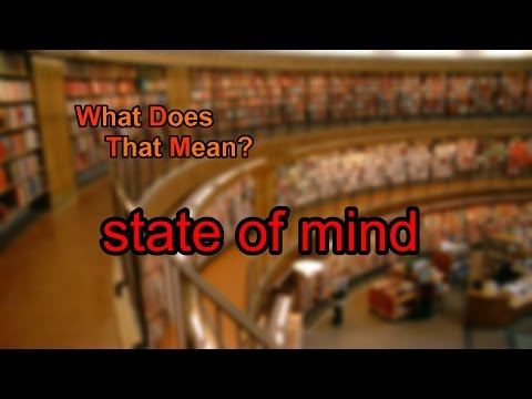 What Does State Of Mind Mean