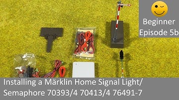 Installing a Märklin Home Signal Light/Semaphore 70393/4 70413/4 76491-7 (Beginner Episode 5b)