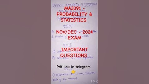 MA3391 - PROBABILITY & STATISTICS / NOV_DEC - 2024 EXAM / IMPORTANT QUESTIONS #annauniversity