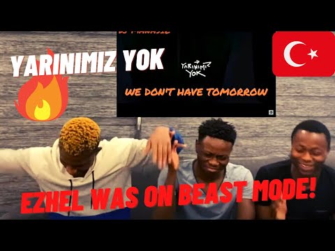NIGERIANS REACTING TO EZHEL | "YARINIMIZ YOK" | Türkçe rap reaksiyon | (Türkçe altyazı)