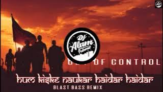 Hum Kiske Naukar Haidar Haidar || Blast Mix || DJ Alam