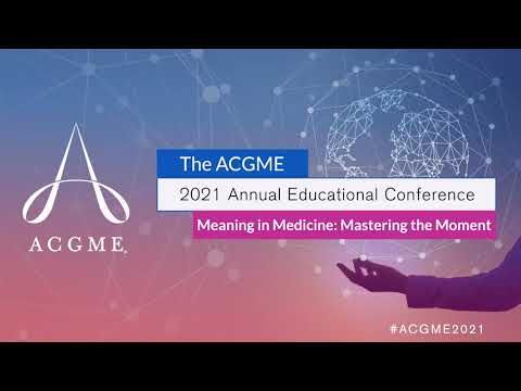 ACGME 2021 Annual Educational Conference