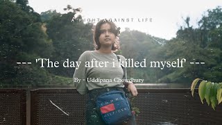 'The Day After I Killed Myself' by Uddipana Chowdhury