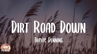 Dirt Road Down - Travis Denning (Lyrics)