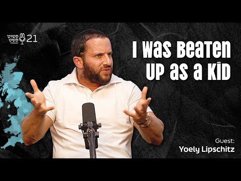 I Was Beaten Up as a Kid - Yoely Lipschitz - Pushet Pshat • Ep 21