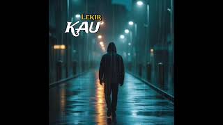 Download Lagu KAU -LEKIR MP3
