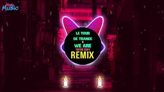 Le Tour De Trance x We Are (Wanji Remix Tiktok 2024) 越南鼓 - King44 || Khmer Hot Tiktok Douyin DJ抖音版