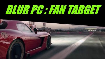 Blur Gameplay PC HD | Fan Target |  All About Speed |