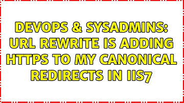 DevOps & SysAdmins: URL Rewrite is adding HTTPS to my canonical redirects in IIS7 (2 Solutions!!)