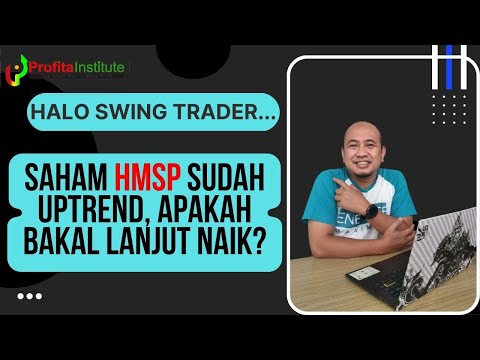 SAHAM HMSP SUDAH MASUK FASE UP TREND, APAKAH BAKAL LANJUT NAIK?
