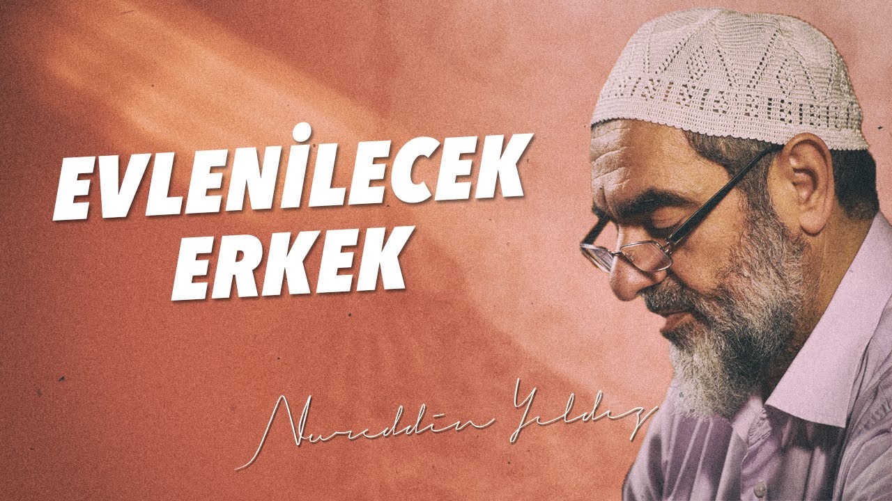Evlenilecek Erkek - Nureddin Yıldız