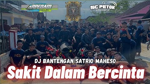 dj bantengan satrio maheso | sakit dalam bercinta suport by NC PETOK | Remixer by ARPEDAM PROJECT
