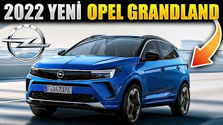 2022 Yeni Opel Grandland | Artık o da PSA'lı | Yeni gece görüş özelliği ! | Yeni iç mekan