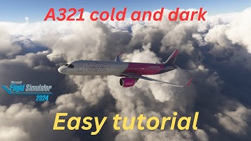 A321 Cold & Dark The Ultimate MSFS 2024 Guide