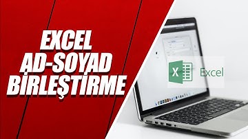 EXCEL AD SOYAD BİRLEŞTİRME | EN HIZLI YÖNTEM!!!
