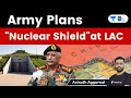 Indian Army Plans ‘Nuclear Shield’ To Fortify LAC With China. India’s deterrence Capabilities.