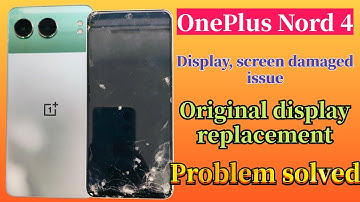 OnePlus nord 4 original display replacement || oneplus nord 4 display damage issue problem solved