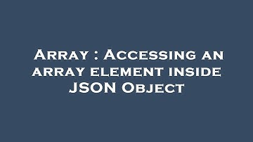 Array : Accessing an array element inside JSON Object