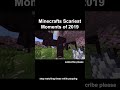 Minecraft Scariest Moments of 2019