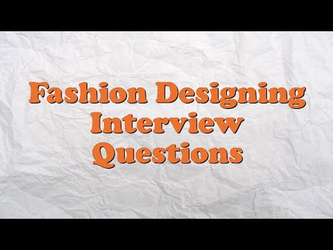 fashion designing interview questions youtube interview questions for fashion designers