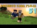 Pacheco cara Floja 51 | COMO SER UN BUEN AMIGO!!!