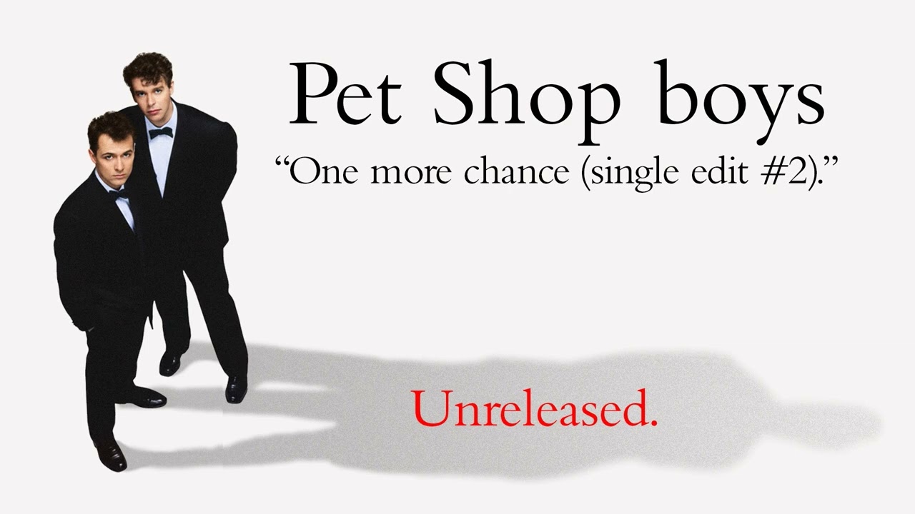 Pet Shop Boys - One More Chance (Single Edit #2) [High Quality