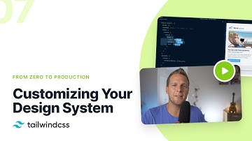 07: Customizing Your Design System – Tailwind CSS v2.0: From Zero to Production