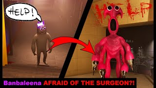 Is Banbaleena AFRAID OF THE SURGEON? What if you bring Banbalina to the Surgeon?(Garten of Banban 7)