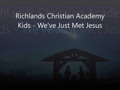 Richlands Christian Academy Kids - We've Just Met Jesus