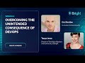 Overcoming The Unintended Consequence of DevOps