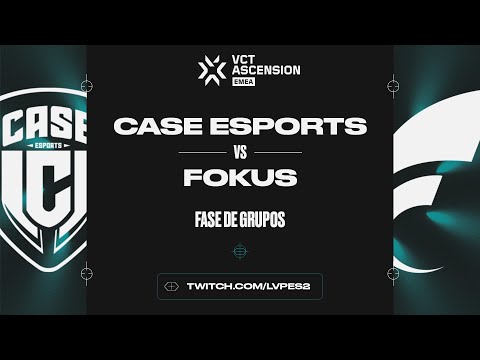 FOKUS VS CASE ESPORTS MAPA 1 GRUPO B - ASCENSION FASE GRUPOS - 2023 - VALORANT