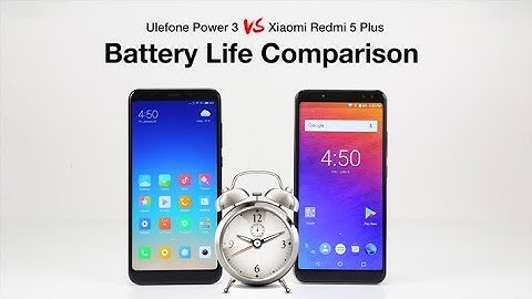 Ulefone Power 3 vs Xiaomi Redmi 5 Plus Battery Endurance Comparison