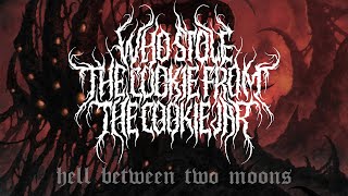 Who Stole The Cookie From The Cookie Jar - Hell Between Two Moons EP (Full Album)