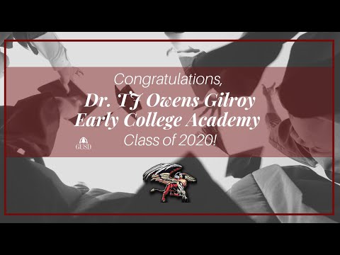 Dr. TJ Owens Gilroy Early College Academy 2020 Virtual Graduation Ceremony