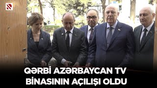 Qərbi Azərbaycan Tv Binasının Açılışı Oldu