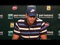 BNP Paribas Open: Juan Martin del Potro Press Conference