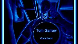 Tom Garrow - Come back! (New Italo Disco)