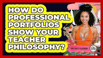 How Do Professional Portfolios Show Your Teacher Philosophy? - Your Crafty Classroom