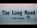 Mark Knopfler - The Long Road (Audio)