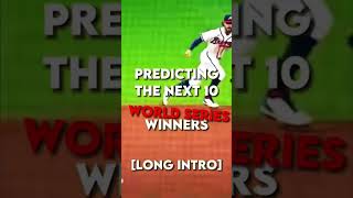 Predicting the next 10 World Series winners #shorts#viral