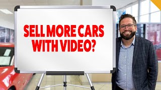 How You Can Sell More Cars with Video | Thank You Video | Car Sales Training