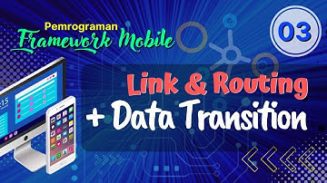 Web Mobile 03: Konsep Routing dan Implementasi Data Transition
