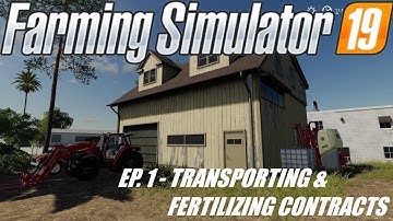 FARMING SIMULATOR 19 - CONTRACTING - TRANSPORTING & FERTILIZING CONTRACTS - EP.1 - PS4