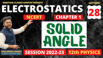 28.CONCEPT OF SOLID ANGLE 🔥 STERADIAN