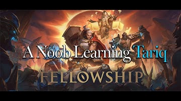 Learning Tariq – First Steps in Fellowship (Early Access Gameplay)