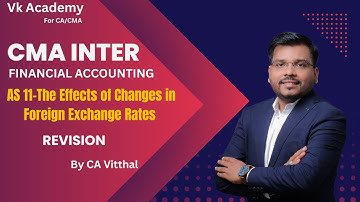 AS 11 Revision | The Effects of changes in foreign exchange rates | Financial Accounting | CMA Inter